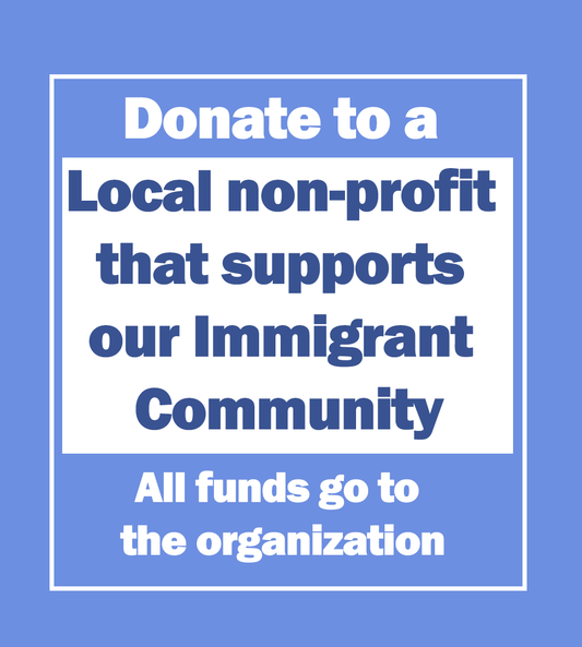 Donate to a local Immigration Non-Profit