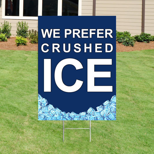 We Prefer Crushed ICE